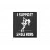 I Support Single Mums Rubber Patch SWAT JTG